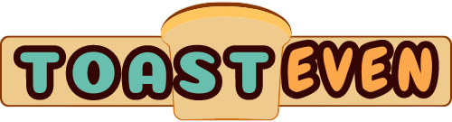 Toast Even